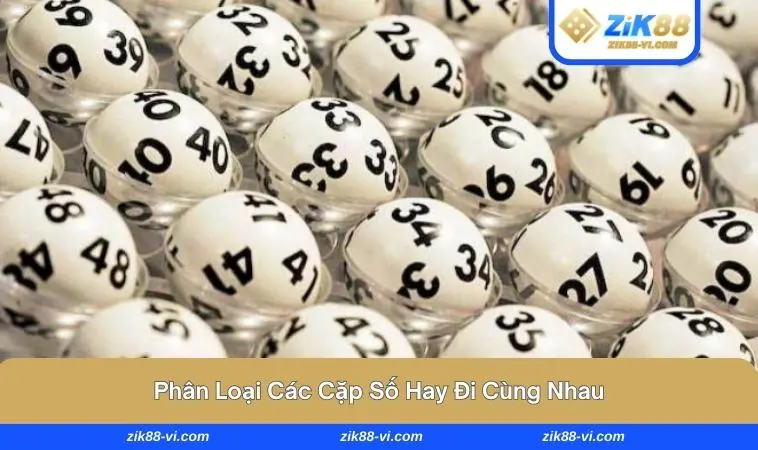 cac cap so hay di cung nhau 3 Thống kê lô đề cực chuẩn mỗi ngày